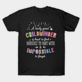 A truly Great Childminder Gift - Impossible to forget T-Shirt